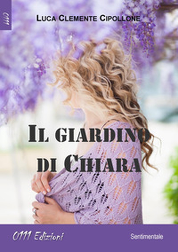 Il giardino di Chiara - Librerie.coop Il giardino di Chiara - Librerie.coop