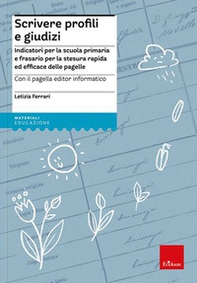 Scrivere profili e giudizi. Indicatori per la scuola primaria e frasario per la stesura rapida ed efficace delle pagelle - Librerie.coop