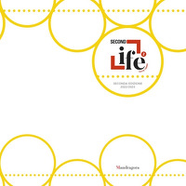 Second life. Tutto torna. Seconda edizione 2022-2023 - Librerie.coop Second life. Tutto torna. Seconda edizione 2022-2023 - Librerie.coop