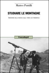 Studiare le montagne. Inventario della ricerca sulle terre alte piemontesi - Librerie.coop