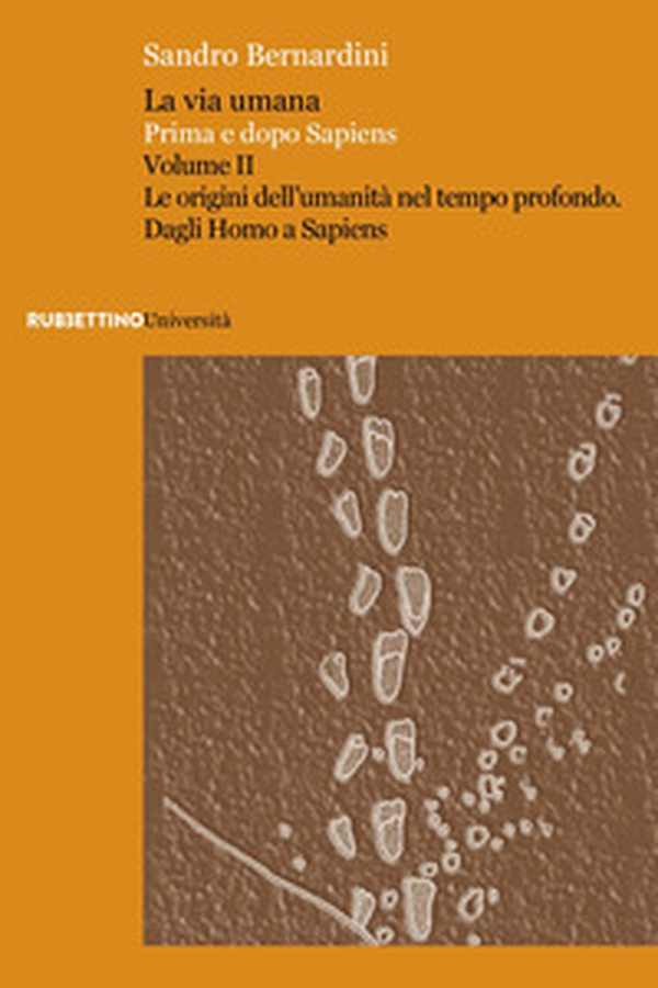 La via umana. Prima e dopo Sapiens - Vol. 2 - Librerie.coop La via umana. Prima e dopo Sapiens - Vol. 2 - Librerie.coop