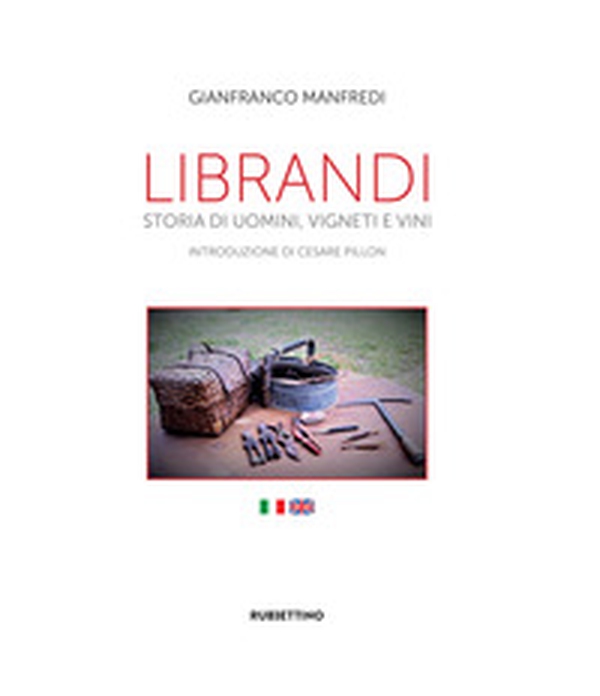 Librandi. Storia di uomini, vigneti e vini. Ediz. italiana e inglese - Librerie.coop Librandi. Storia di uomini, vigneti e vini. Ediz. italiana e inglese - Librerie.coop