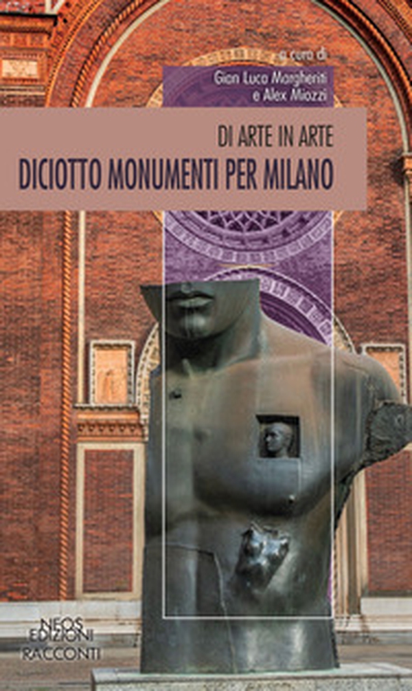Diciotto monumenti per Milano - Librerie.coop Diciotto monumenti per Milano - Librerie.coop