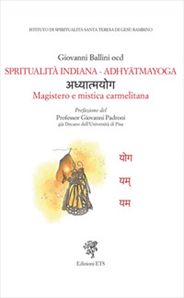 Spiritualità indiana. Adhyatmayoga. Magistero e mistica carmelitana - Librerie.coop Spiritualità indiana. Adhyatmayoga. Magistero e mistica carmelitana - Librerie.coop