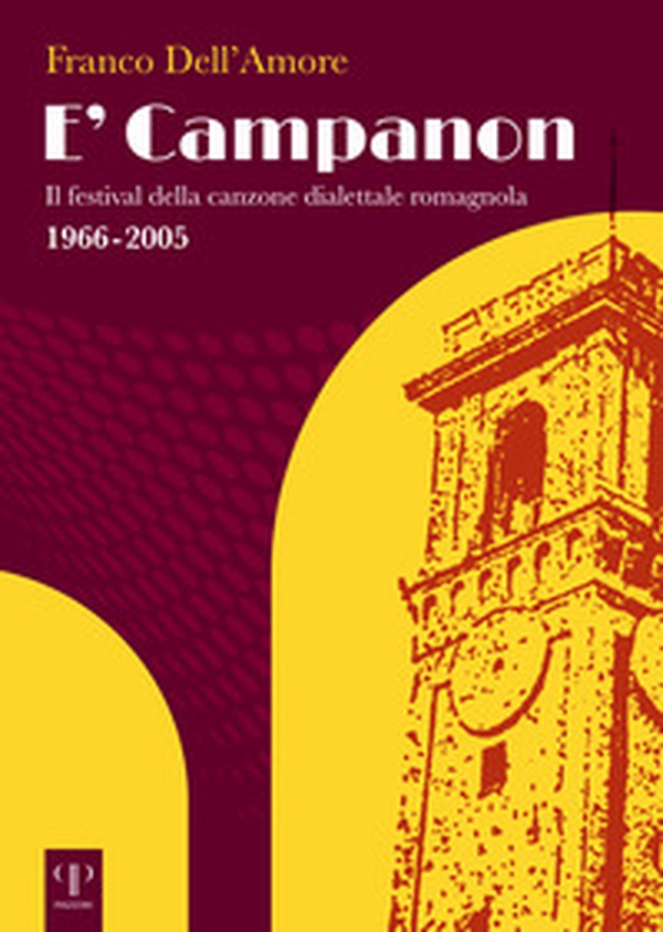 E' campanon. Il festival della canzone dialettale romagnola 1966-2005 - Librerie.coop