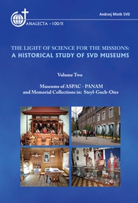 The light of science for the missions: A historical study of SVD museums - Vol. 2 - Librerie.coop