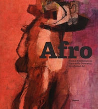 Afro: from a meditation on Piero della Francesca to Informal Art - Librerie.coop