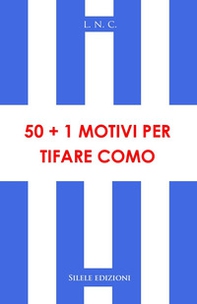 50+1 motivi per tifare Como - Librerie.coop