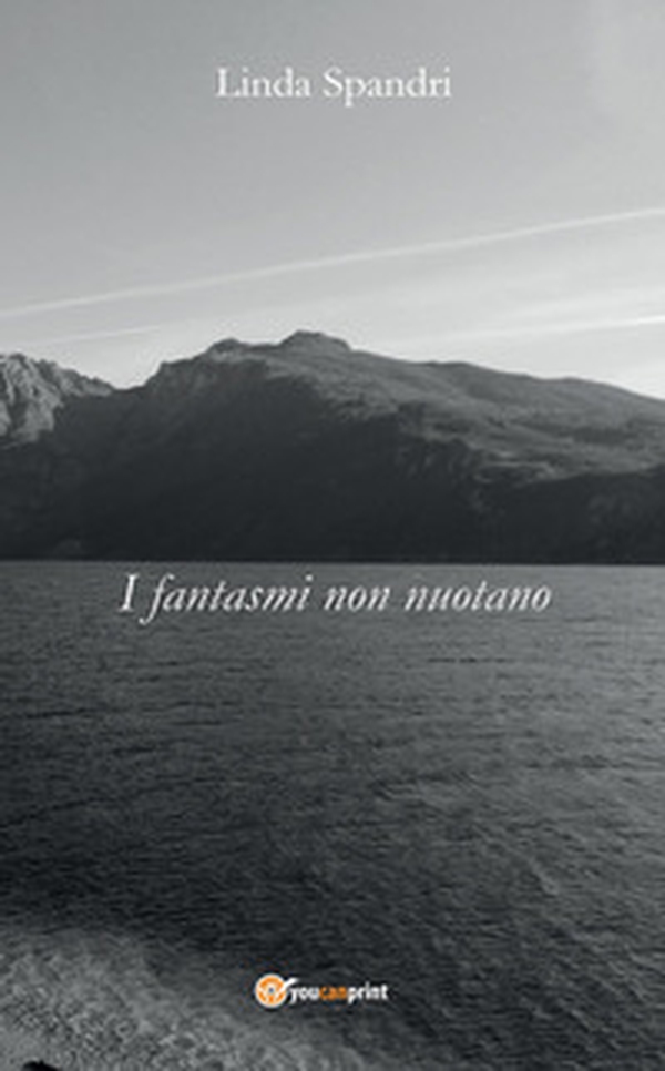 I fantasmi non nuotano - Librerie.coop I fantasmi non nuotano - Librerie.coop