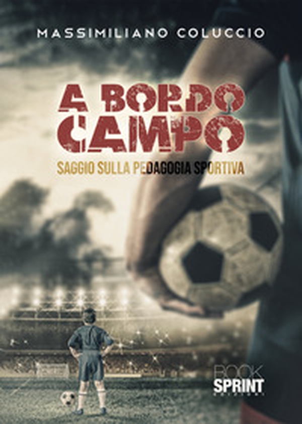 A bordo campo. Saggio sulla pedagogia sportiva - Librerie.coop A bordo campo. Saggio sulla pedagogia sportiva - Librerie.coop