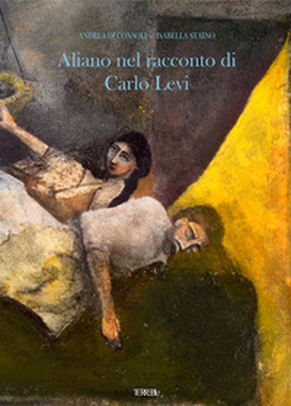 Aliano nel racconto di Carlo Levi - Librerie.coop Aliano nel racconto di Carlo Levi - Librerie.coop