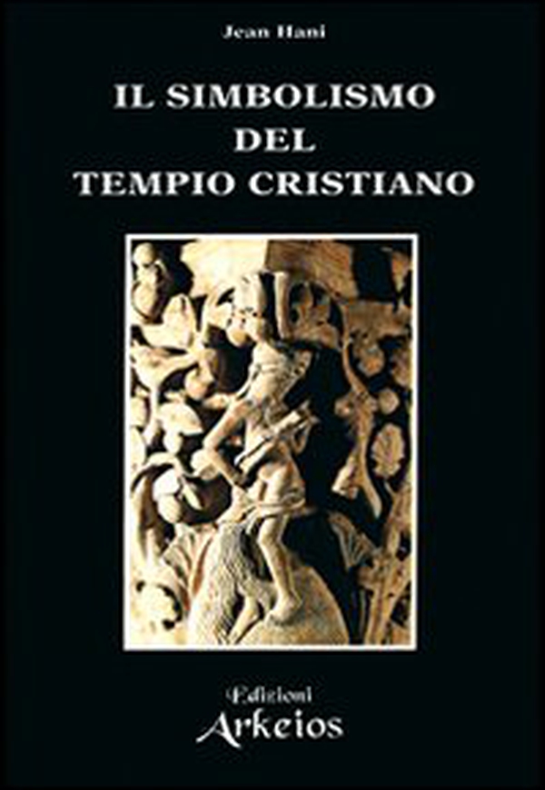 Il simbolismo del tempio cristiano - Librerie.coop Il simbolismo del tempio cristiano - Librerie.coop