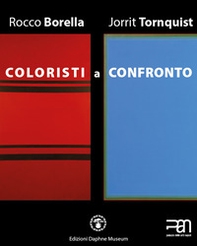 Coloristi a confronto. Rocco Borella e Jorrit Tornquist. Mostra al PAN di Napoli (22 maggio-10 giugno 2019). Ediz. italiana e inglese - Librerie.coop
