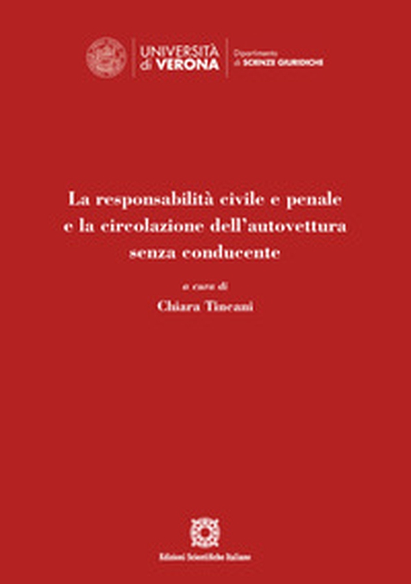 La responsabilità civile e penale e la circolazione dell'autovettura senza conducente - Librerie.coop La responsabilità civile e penale e la circolazione dell'autovettura senza conducente - Librerie.coop