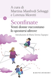 Sconfinate. Venti donne raccontano lo spostarsi altrove - Librerie.coop