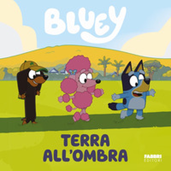Terra all'ombra. Bluey - Librerie.coop Terra all'ombra. Bluey - Librerie.coop
