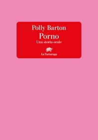 Porno. Una storia orale - Librerie.coop Porno. Una storia orale - Librerie.coop