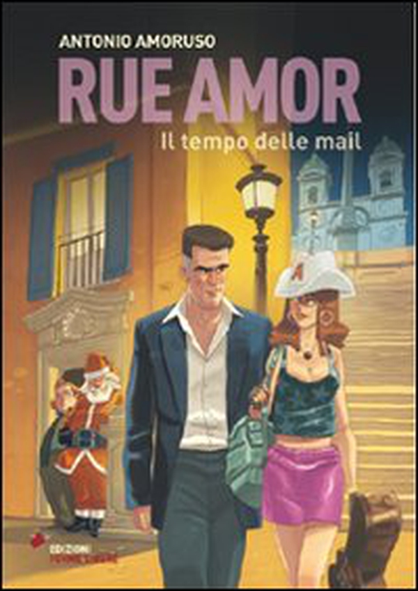 Rue Amor. Il tempo della mail - Librerie.coop