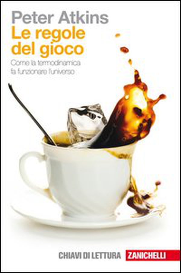 Le regole del gioco. Come la termodinamica fa funzionare l'universo - Librerie.coop Le regole del gioco. Come la termodinamica fa funzionare l'universo - Librerie.coop