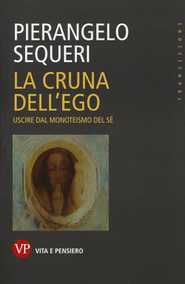 La cruna dell'ego. Uscire dal monoteismo del sé - Librerie.coop La cruna dell'ego. Uscire dal monoteismo del sé - Librerie.coop