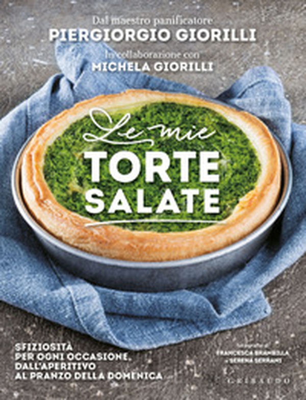 Le mie torte salate. Sfiziosità per ogni occasione, dall'aperitivo al pranzo della domenica - Librerie.coop Le mie torte salate. Sfiziosità per ogni occasione, dall'aperitivo al pranzo della domenica - Librerie.coop