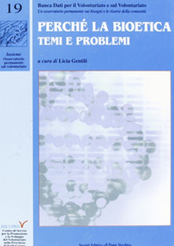 Perché la bioetica. Temi e problemi - Librerie.coop Perché la bioetica. Temi e problemi - Librerie.coop