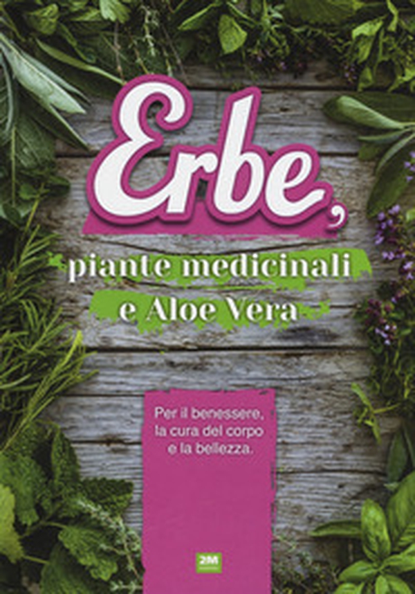 Erbe, piante medicinali e aloe vera - Librerie.coop Erbe, piante medicinali e aloe vera - Librerie.coop