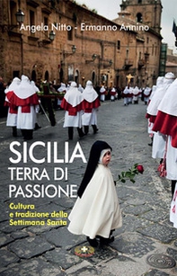 Sicilia terra di passione. Cultura e tradizione della Settimana Santa - Librerie.coop