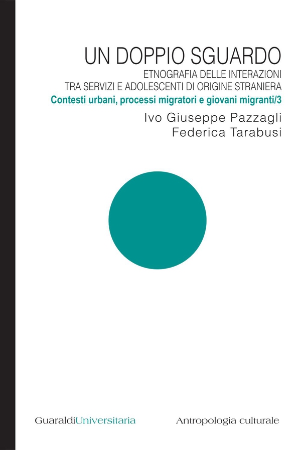Un doppio sguardo - Etnografia delle interazioni tra servizi e adolescenti di origine straniera - Librerie.coop Un doppio sguardo - Etnografia delle interazioni tra servizi e adolescenti di origine straniera - Librerie.coop