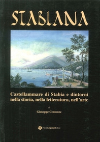 Stabiana. Catellammare di Stabia e dintorni nella storia, nella letteratura, nell'arte - Librerie.coop Stabiana. Catellammare di Stabia e dintorni nella storia, nella letteratura, nell'arte - Librerie.coop
