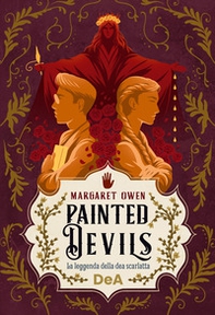 Painted devils. La leggenda della dea scarlatta - Librerie.coop Painted devils. La leggenda della dea scarlatta - Librerie.coop