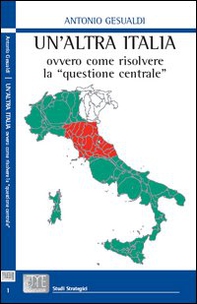 Un'altra Italia, ovvero come risolvere la «questione centrale» - Librerie.coop