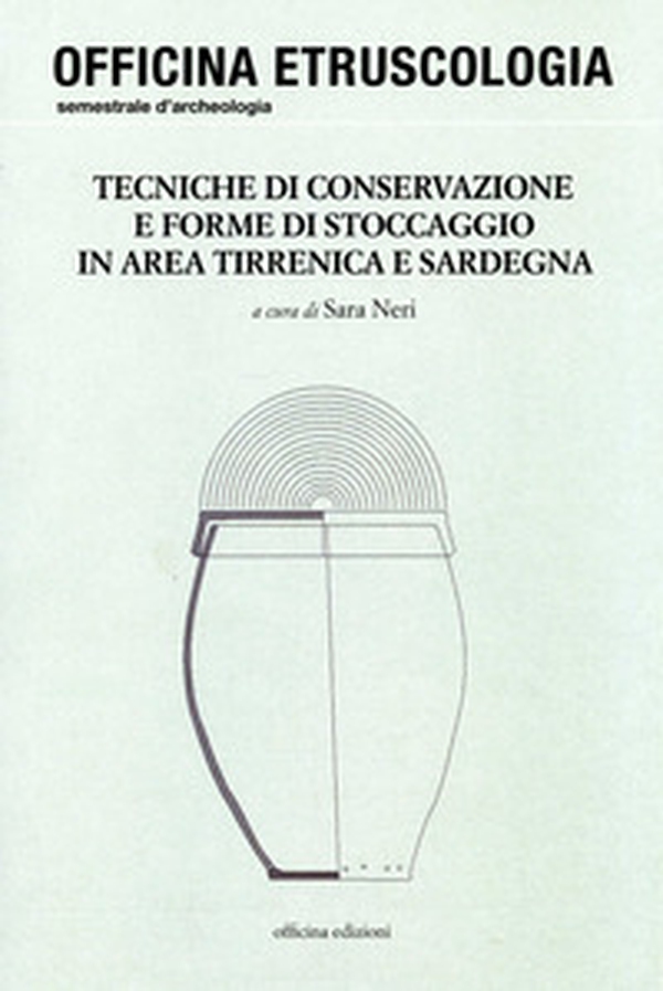 Tecniche di conservazione e forme di stoccaggio in area tirrenica e Sardegna - Librerie.coop Tecniche di conservazione e forme di stoccaggio in area tirrenica e Sardegna - Librerie.coop