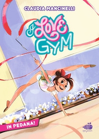 I love gym. In pedana - Librerie.coop