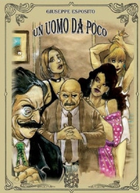 Un uomo da poco. Avarus nisi cum moritur, nihil recte facit - Librerie.coop