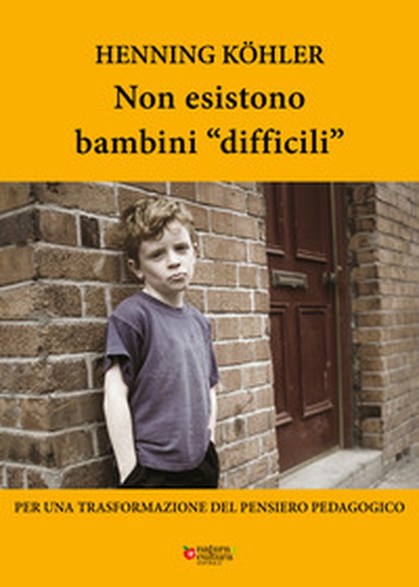 Non esistono bambini «difficili». Per una trasformazione del pensiero pedagogico - Librerie.coop Non esistono bambini «difficili». Per una trasformazione del pensiero pedagogico - Librerie.coop