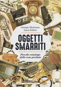 Oggetti smarriti. Piccolo catalogo delle cose perdute - Librerie.coop Oggetti smarriti. Piccolo catalogo delle cose perdute - Librerie.coop