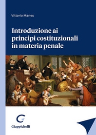 Introduzione ai principi costituzionali in materia penale - Librerie.coop
