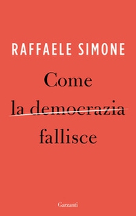 Come la democrazia fallisce - Librerie.coop Come la democrazia fallisce - Librerie.coop