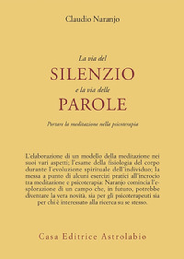 La via del silenzio e la via delle parole. Portare la meditazione nella psicoterapia - Librerie.coop La via del silenzio e la via delle parole. Portare la meditazione nella psicoterapia - Librerie.coop