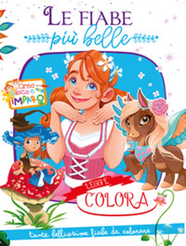 Le fiabe più belle. Creo gioco e imparo. Leggi e colora - Librerie.coop Le fiabe più belle. Creo gioco e imparo. Leggi e colora - Librerie.coop