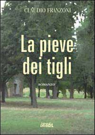 La pieve dei tigli - Librerie.coop
