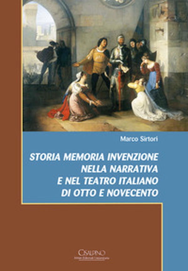Storia memoria invenzione nella narrativa e nel teatro italiano di Otto e Novecento - Librerie.coop Storia memoria invenzione nella narrativa e nel teatro italiano di Otto e Novecento - Librerie.coop