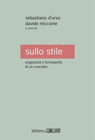 Sullo stile. Singolarità e formularità di un concetto - Librerie.coop