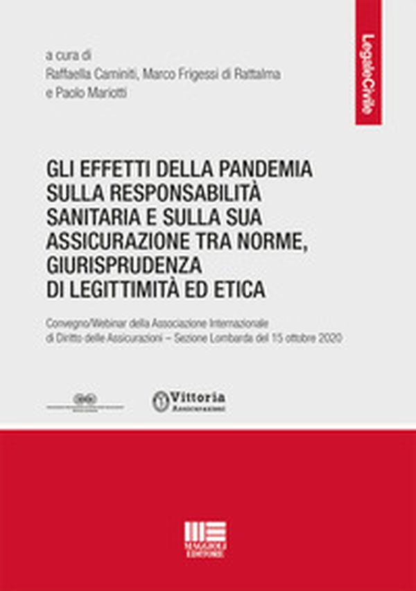 Gli effetti della pandemia sulla responsabilità sanitaria e sulla sua assicurazione tra norme, giurisprudenza di legittimità ed etica - Librerie.coop Gli effetti della pandemia sulla responsabilità sanitaria e sulla sua assicurazione tra norme, giurisprudenza di legittimità ed etica - Librerie.coop