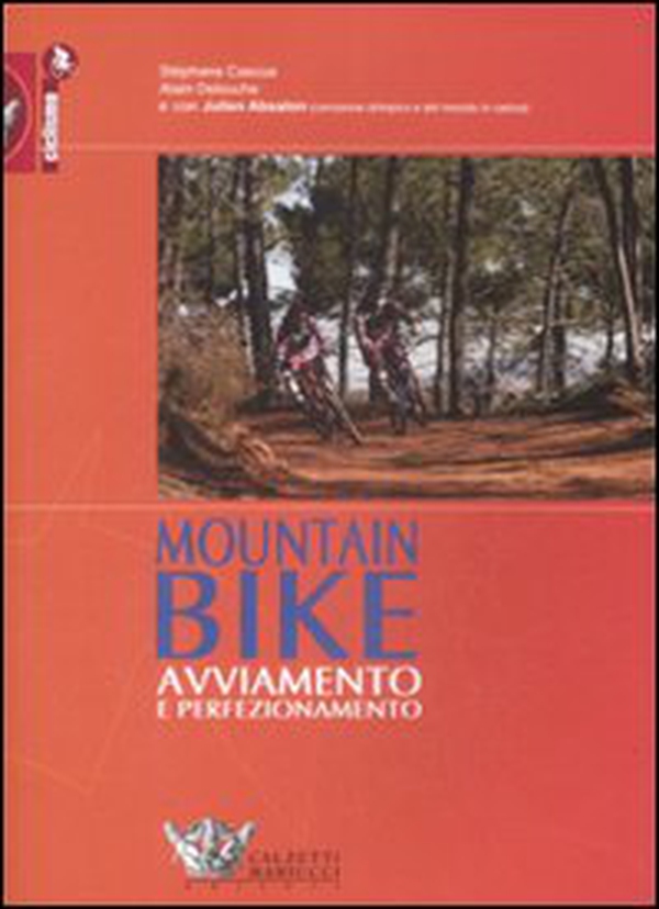 Mountain bike: avviamento e perfezionamento - Librerie.coop Mountain bike: avviamento e perfezionamento - Librerie.coop
