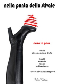 Nella punta dello stivale. Diario di un cercatore d'arte - Librerie.coop Nella punta dello stivale. Diario di un cercatore d'arte - Librerie.coop