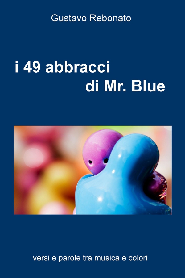 i 49 abbracci di Mr. Blue - Librerie.coop i 49 abbracci di Mr. Blue - Librerie.coop