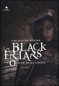 L'ordine della chiave. Black Friars - Librerie.coop