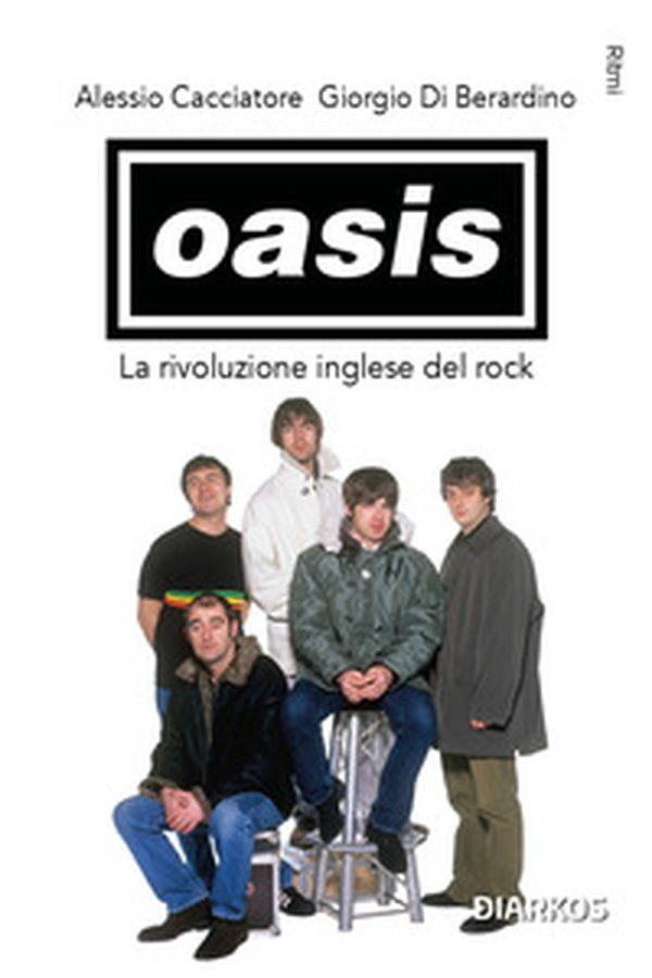 Oasis. La rivoluzione inglese del rock - Librerie.coop Oasis. La rivoluzione inglese del rock - Librerie.coop